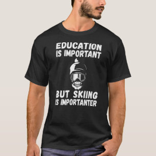 T-shirt Ski Snow Mountain Ski Snowboard Le Ski Est Importa