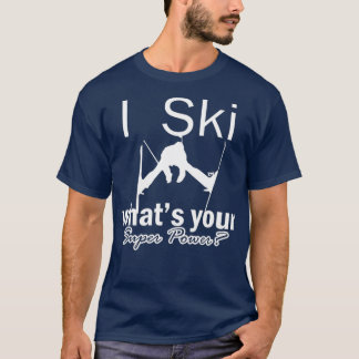 T-shirt Skiing is my super power  ski instructor