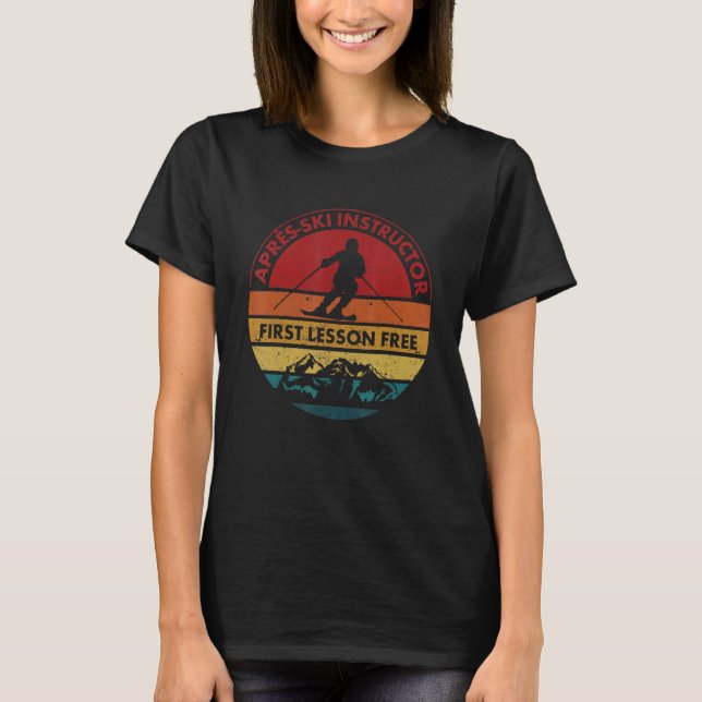 T-shirt Skiing Trip Skier Apres Ski Instructor First Lesso (Devant)