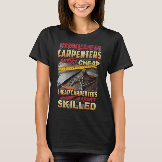 T-shirt Skilled Carpenters Aren't I Can't Fix Stud On Back (Devant)