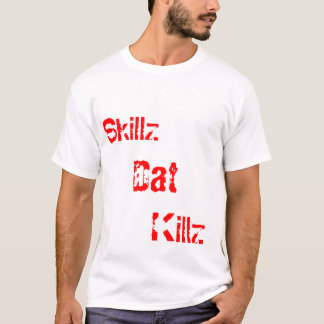 T-shirt Skillz, Dat, Killz TKD