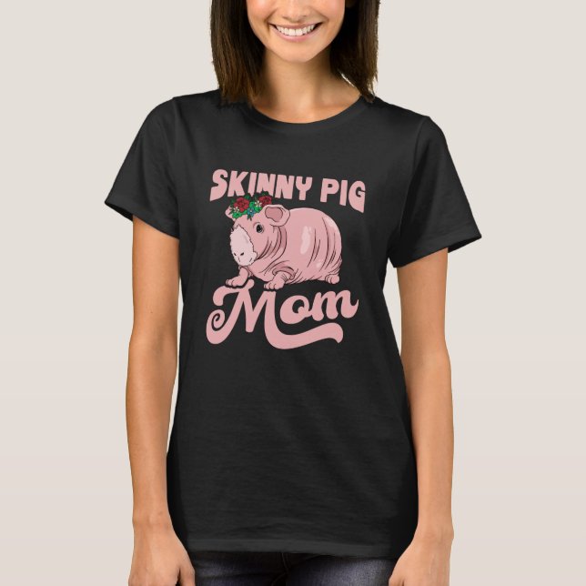 T-shirt Skinny Pig Mom Gig Guineg Pig (Devant)
