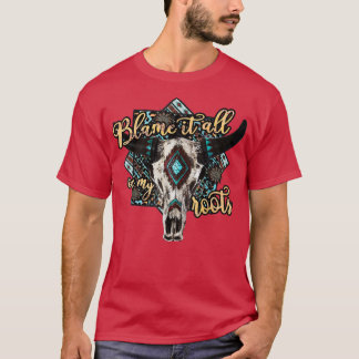 T-shirt Skull Cow Blame It On My Roots Country Vibe Wester