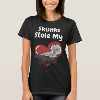 T-shirt Skunks Stole My Heart  Skunk Quote