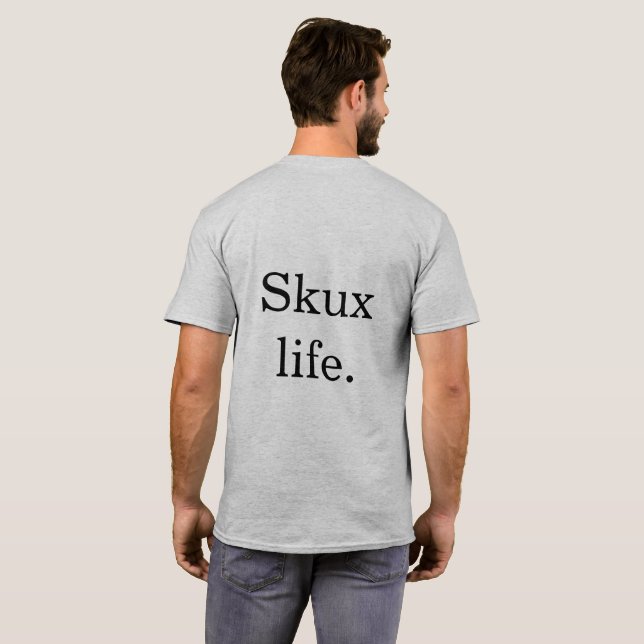 T-shirt Skux minimisé : Chemise de la vie de Skux (Dos entier)