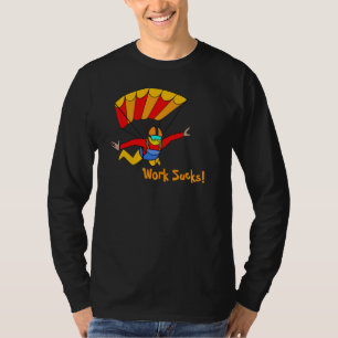 T-shirt Skydive ! - Le travail suce !
