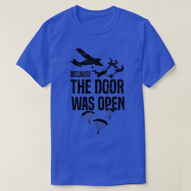 T-shirt Skydiver Parce Que La Porte Était Ouverte Drôle Sk (Design devant)