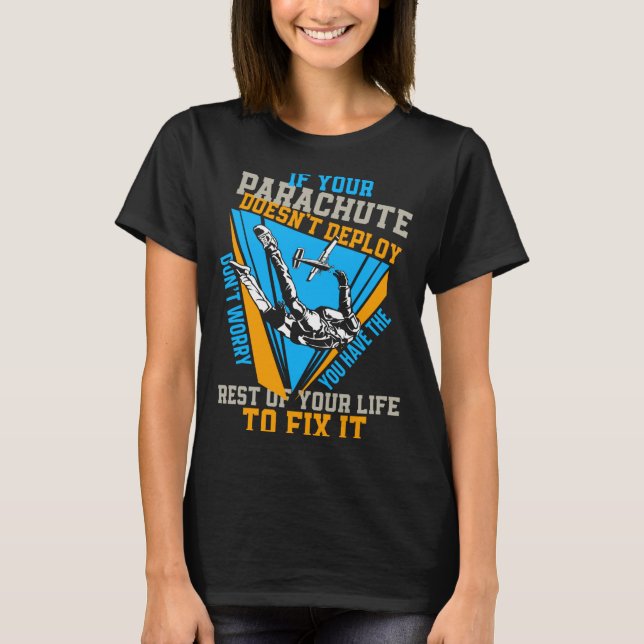 T-shirt Skydiving If Your Parachute Doesnt Deploy Dont  (Devant)