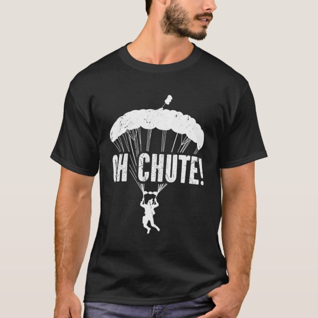 T-shirt Skydiving Oh Chute Parachute Skydive Base Jumping (Devant)
