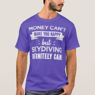 T-shirt Skydiving vous rend heureux cadeau amusant pour Sk