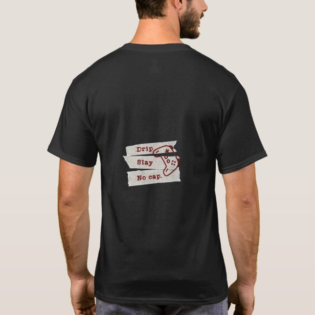 T-shirt slay, drip, no cap (Dos)