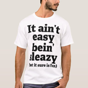 T-shirt Sleazy Immoral Sordid Naughty Humour inapproprié