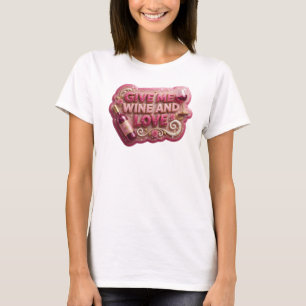 T-shirt Sleek Rose DONNEZ-MOI DU VIN ET DE L'AMOUR Art à P