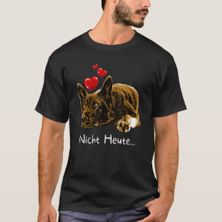 T-shirt Sleep   with German Shepherd Hearts Nicht Heute