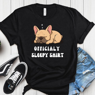 T-shirt Sleepy French Bulldog Snooze Time Puppy officially