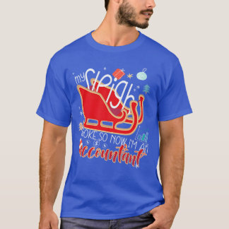 T-shirt Sleigh Broke Donc je suis comptable comptable Drôl
