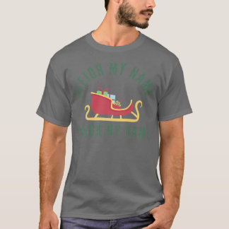 T-shirt Sleigh Mon nom Pun de Noël Funny Reindeer Matchi