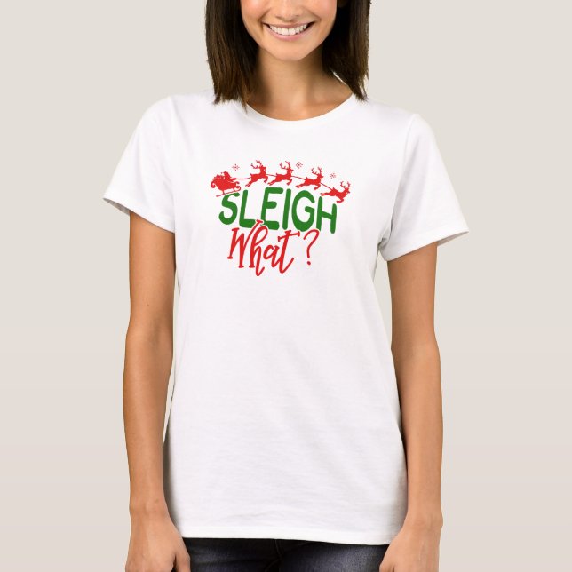 T-shirt Sleigh quel calembour drôle du père noël de Noël (Devant)