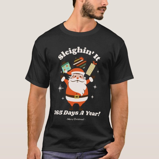 T-shirt Sleighin'It, 365 Jours par an ! (Devant)
