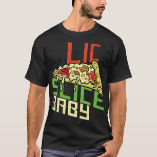 T-shirt Slice Slice Baby Funny Foodie Pizza Funny New York