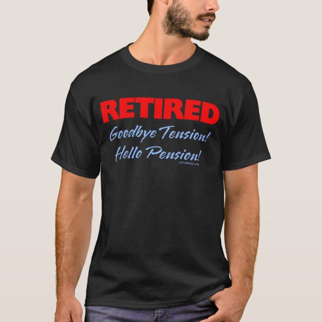 T-shirt Slogan de la tension au revoir à la retraite (Devant)