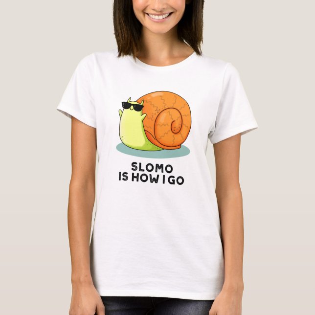 T-shirt Slomo C'Est Comment Je Passe Funky Snail Pun (Devant)