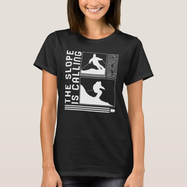 T-shirt Slope Is Calling Skiing Skier Winter Snowboard Sno (Devant)
