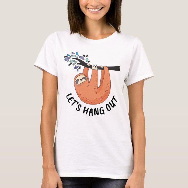 T-shirt Sloth Allons traîner dehors (Devant)