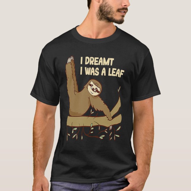 T-shirt Sloth Dreams for Sloth   1 (Devant)