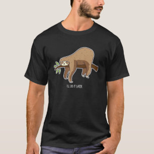 T-shirt Sloth Je le ferai plus tard