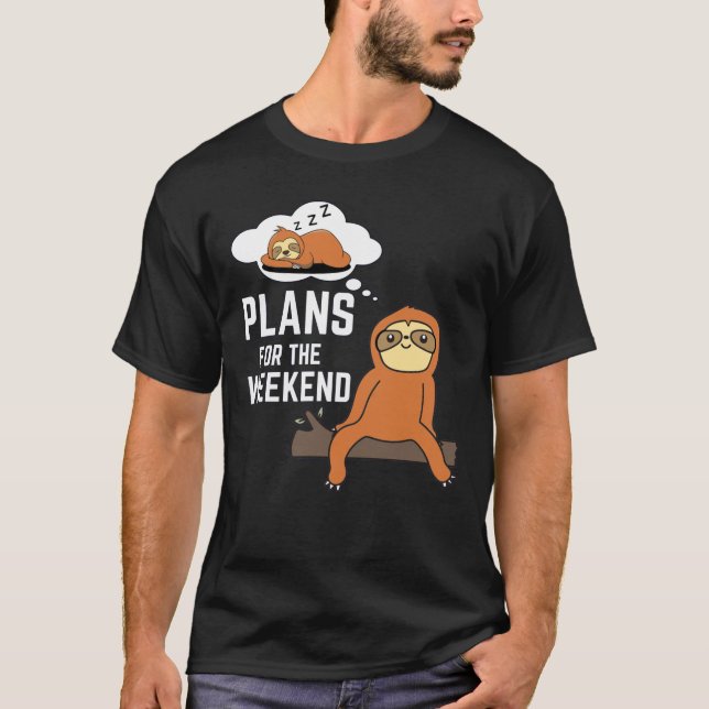 T-shirt Sloth Plans Pour Le Week-End (Devant)