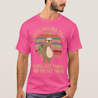 T-shirt Sloth Randonnée Team - Nous Y Arriverons Lorsque N