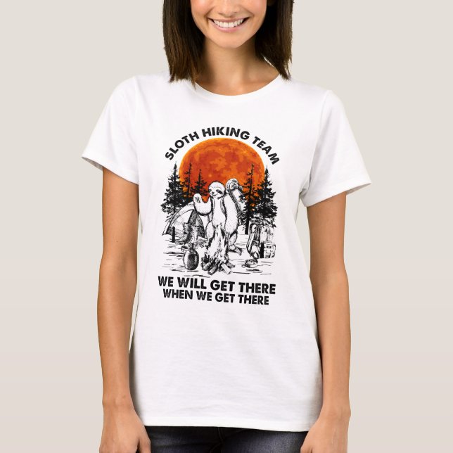 T-shirt Sloth Randonnée Team Nous Y Arriverons Quand Nous  (Devant)