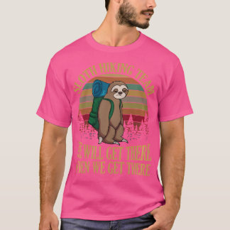 T-shirt Sloth Randonnée Team Nous Y Arriverons Quand Nous 