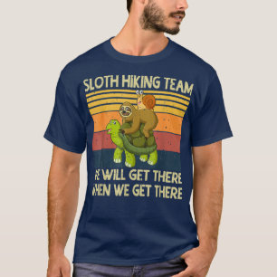 T-shirt Sloth Randonnée Team Theme Nous Y Arriverons Quand