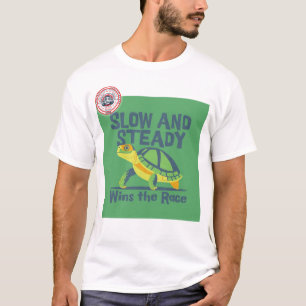 t shirt slow and steady