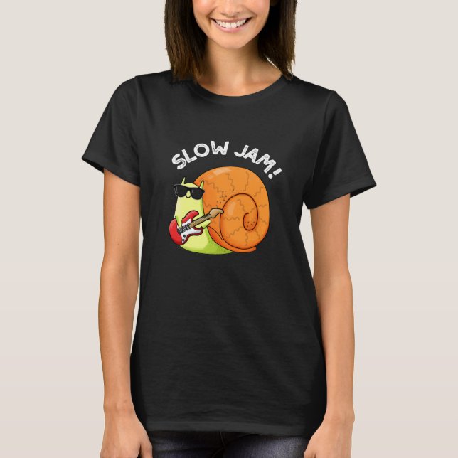 T-shirt Slow Jam Funny Musique Snail Pun Dark BG (Devant)