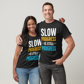 T-shirt Slow Progress Is Still Progress Motivational Men 