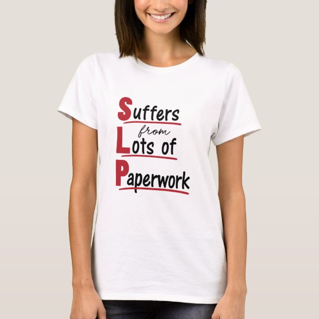 T-shirt SLP souffre de beaucoup de papeterie orthophonie t (Devant)
