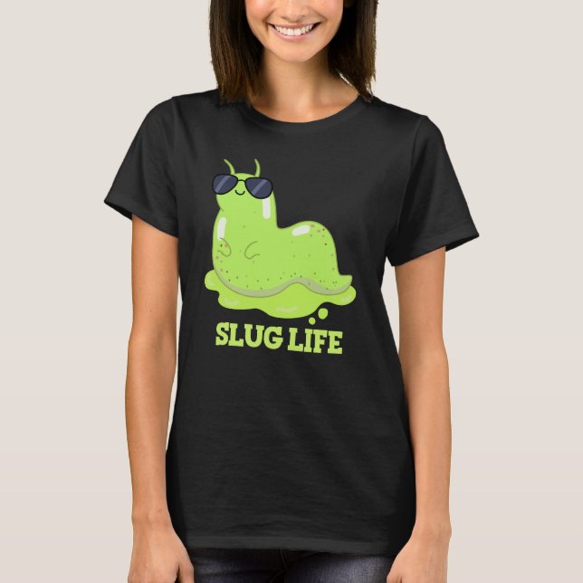 T-shirt Slug Life Funky Green Slug Pun Dark BG (Devant)