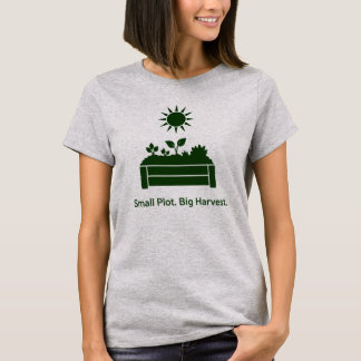 T-shirt Small Plot Big Harvest Urban Gardener Raised Bed
