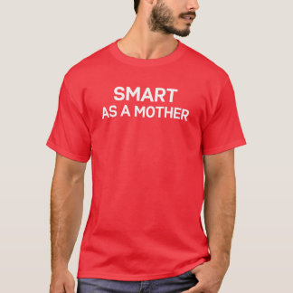 T-shirt Smart en tant que mère pour les mères mamans famil