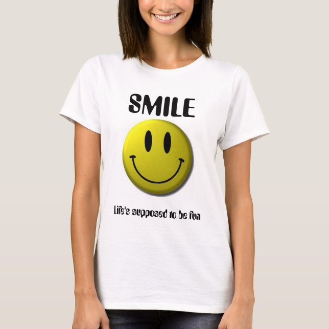 T-shirt Smiley-1, SOURIRE, la vie censée être amusement (Devant)