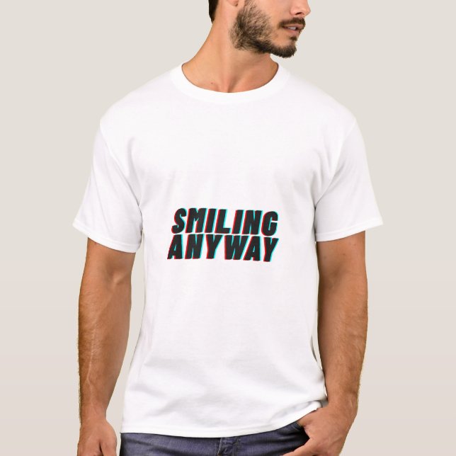 T-shirt Smiling Anyway Glitch Effect Retro Quote Design (Devant)