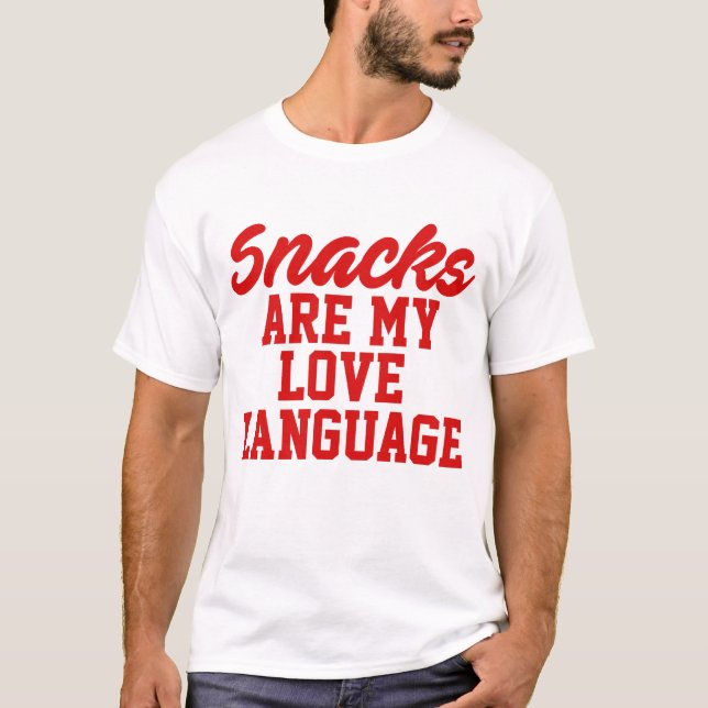 T-shirt Snacks Is My Love Language (Devant)