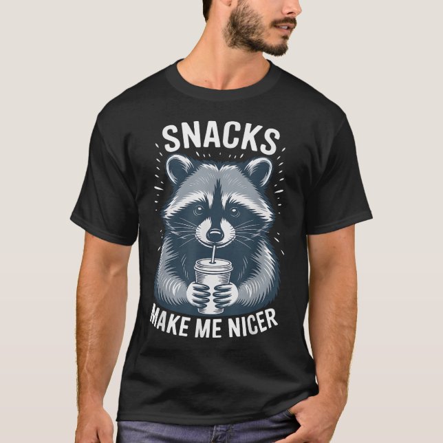 T-shirt Snacks Make Me Nicer Raccoon Food Humor  (Devant)