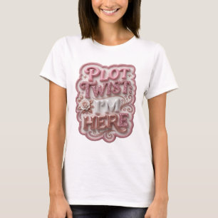T-shirt Snappy Rose PLOT TWIST JE SUIS LÀ Wearable Art
