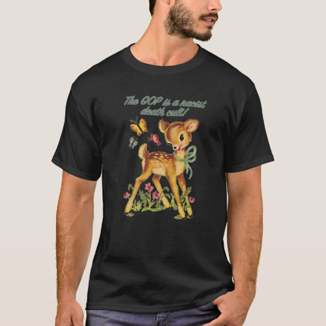 T-shirt Snarky Baby Deer - Le GOP Est Un Culte Raciste De  (Devant)