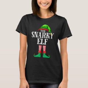 T-shirt Snarky Elf Matching Family Group Christmas Party P