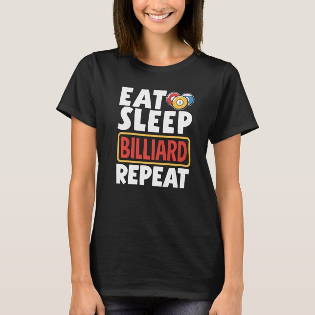 T-shirt Snooker Player Pool Eat Sleep Billiard Repeat (Devant)